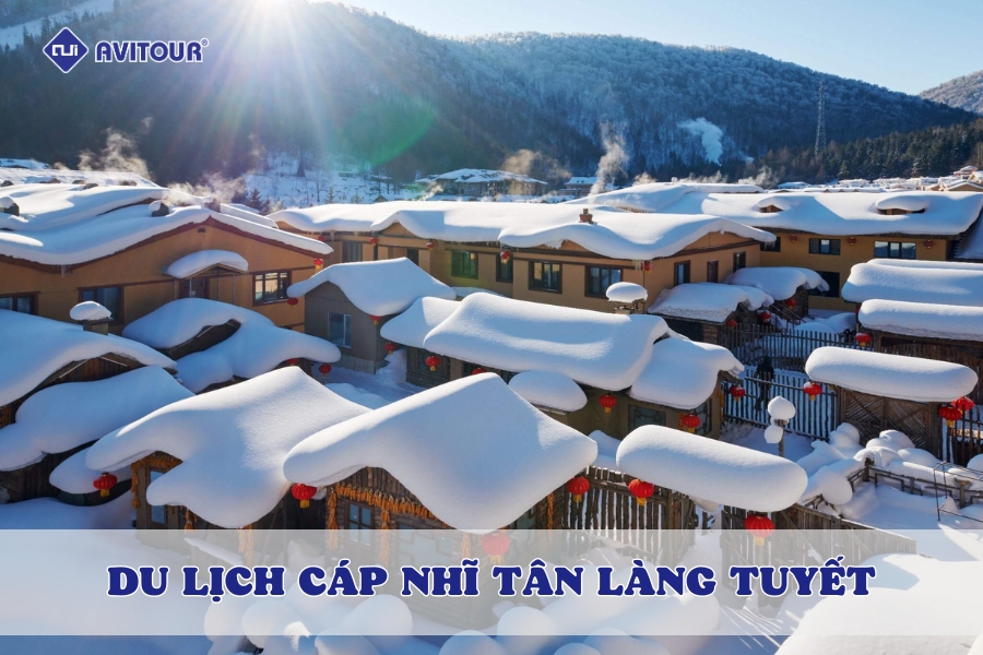 Du lịch Cáp Nhĩ Tân làng tuyết: Hành trình vào thế giới cổ tích trắng xóa