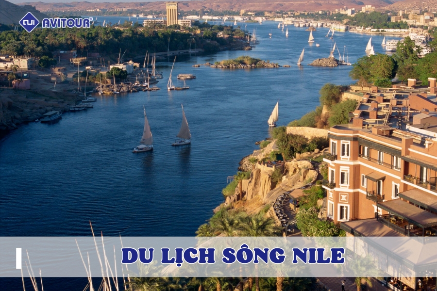 Trải Nghiệm Du Lịch Sông Nile: Hành Trình Khám Phá Nền Văn Minh Ai Cập Cổ Đại