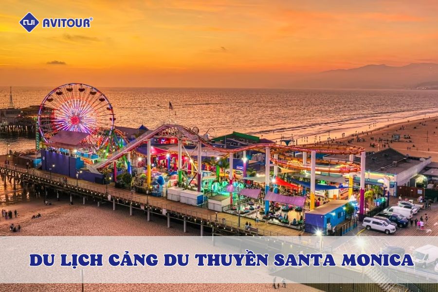 Vui chơi hết mình tại Cảng du thuyền Santa Monica - Los Angeles