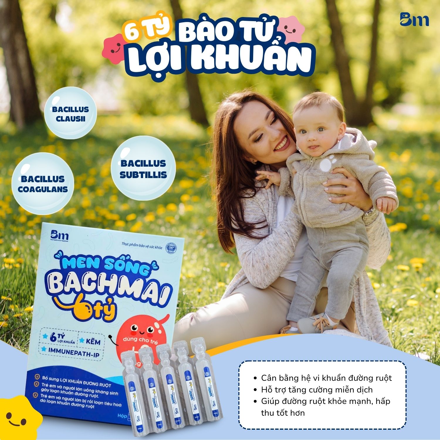 Men sống BACHMAI 6 tỷ là lựa chọn tin cậy giúp bé có một hệ tiêu hóa khỏe mạnh, hấp thu tốt hơn và phát triển toàn diện