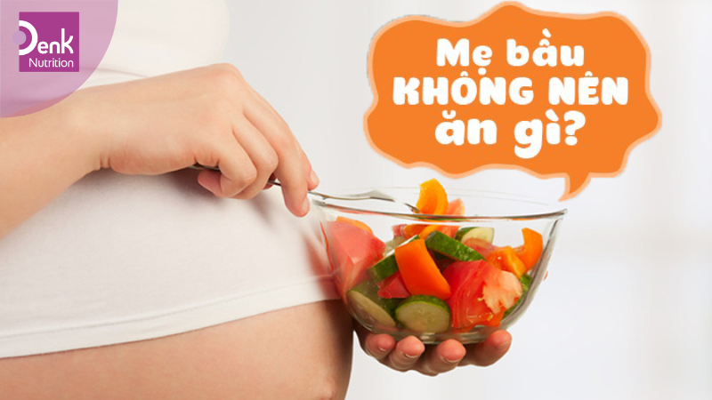 Mẹ bầu 3 tháng đầu không nên ăn gì?