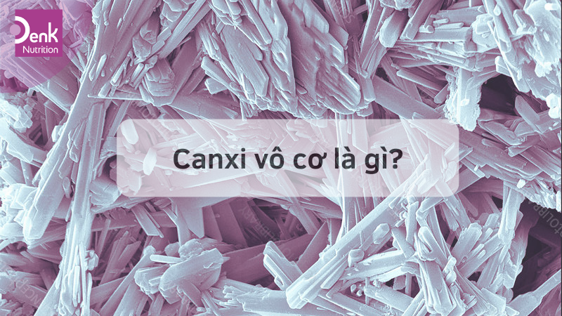 Canxi vô cơ là gì?