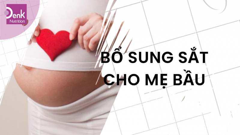 Bổ sung sắt cho bà bầu 3 tháng cuối: Bao nhiêu là đủ và cách hấp thu hiệu quả