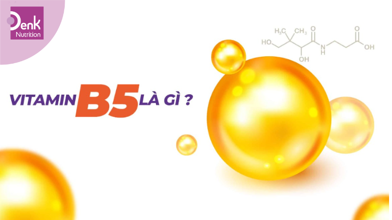 Vitamin B5 là gì?