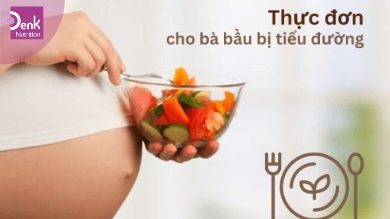 thực đơn cho bà bầu bị tiểu đường thai kỳ