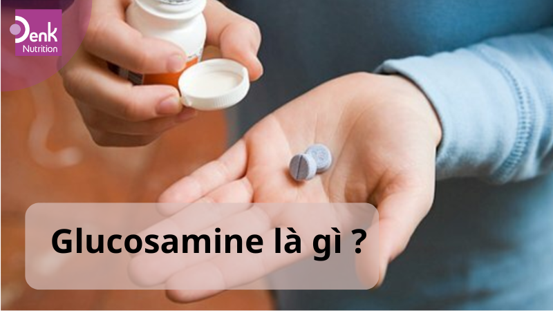 Glucosamine là gì ?