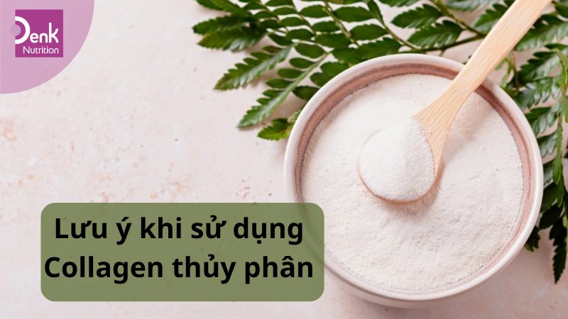 Lưu ý khi sử dụng collagen thủy phân