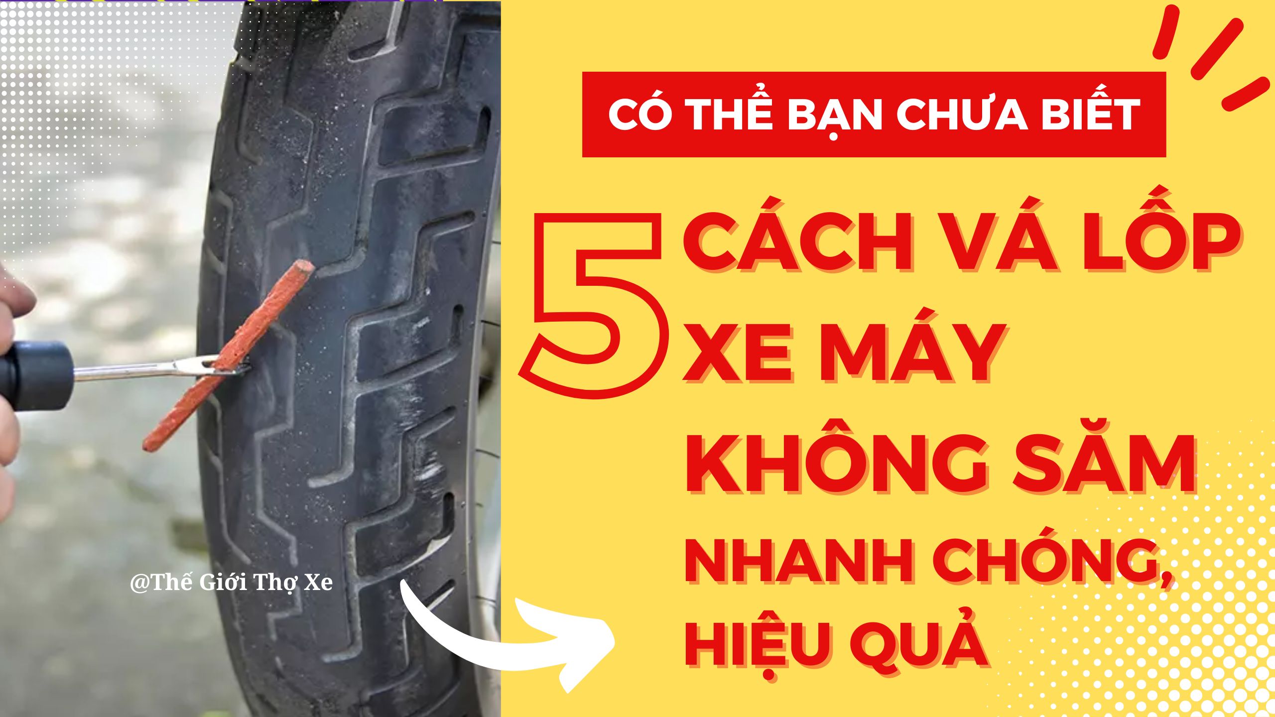 5 Cách vá lốp xe máy không săm nhanh chóng, hiệu quả có thể bạn chưa biết