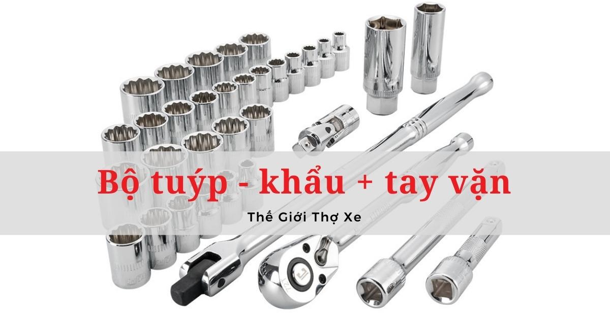 Bộ tuýp + tay vặn
