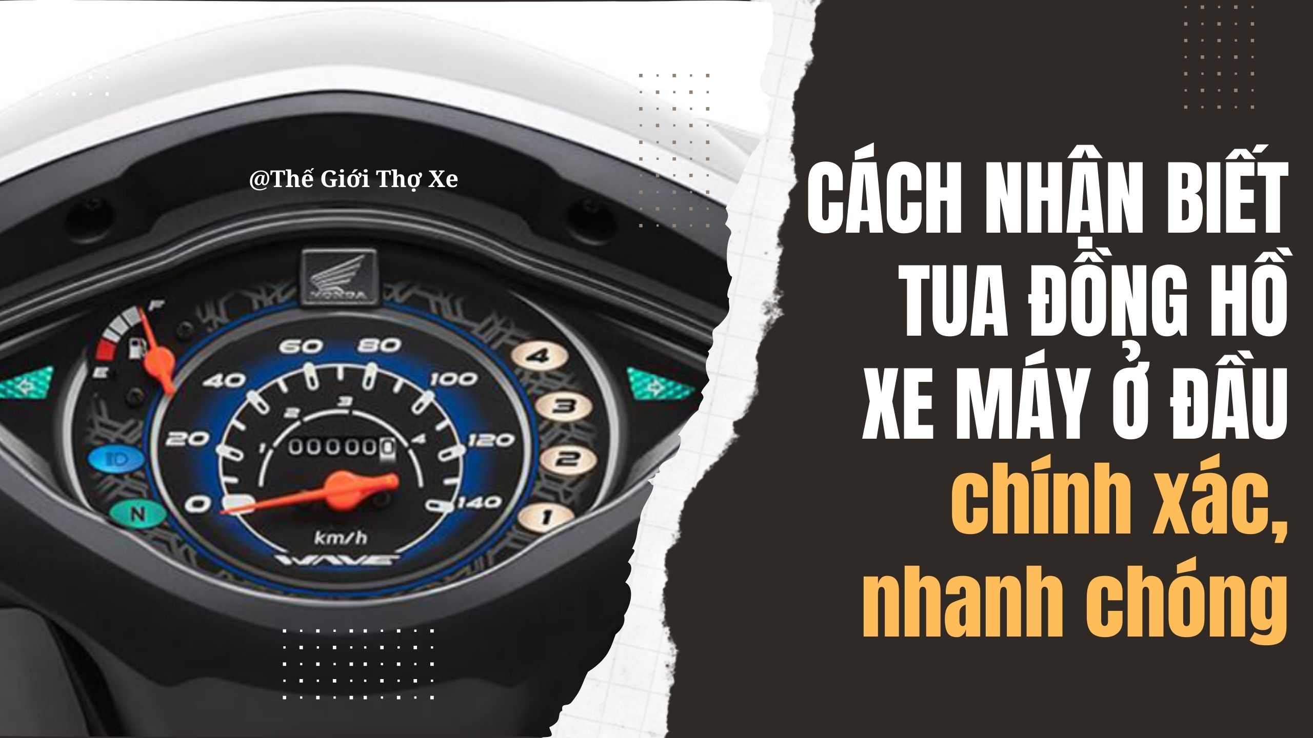 Cách nhận biết tua đồng hồ xe máy ở đầu chính xác, nhanh chóng