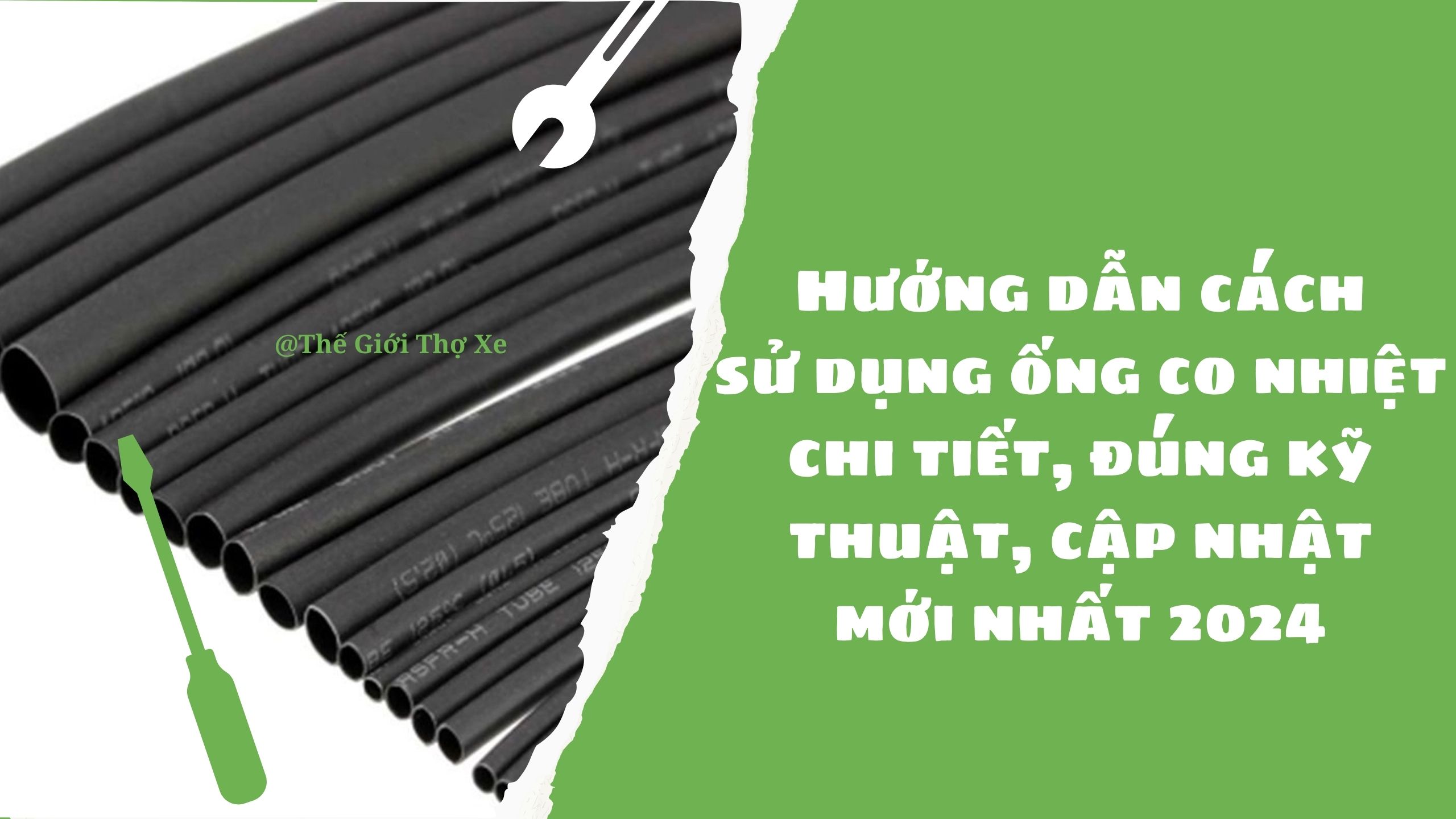 Hướng dẫn cách sử dụng ống co nhiệt chi tiết, đúng kỹ thuật, cập nhật mới nhất 2024