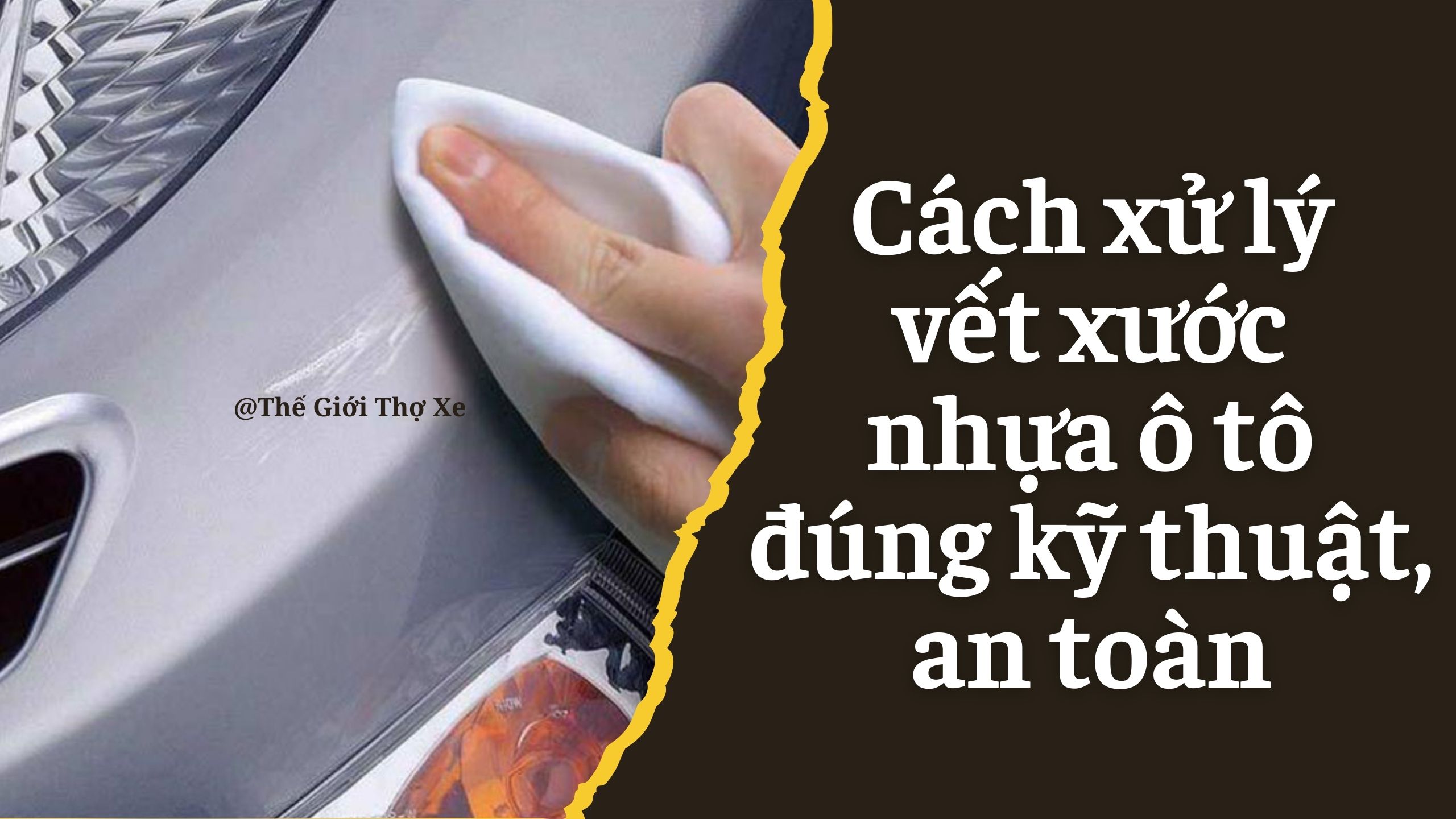 Cách xử lý vết xước nhựa ô tô đúng kỹ thuật, an toàn