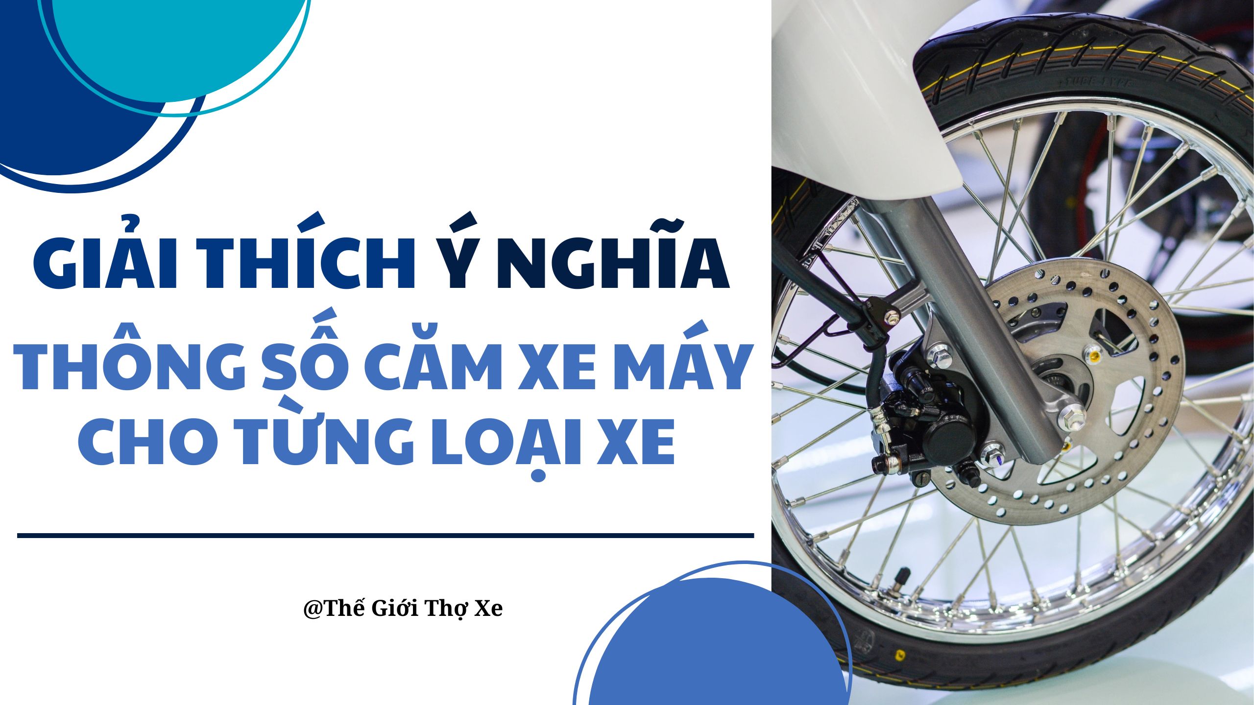 Giải thích ý nghĩa thông số căm xe máy cho từng loại xe