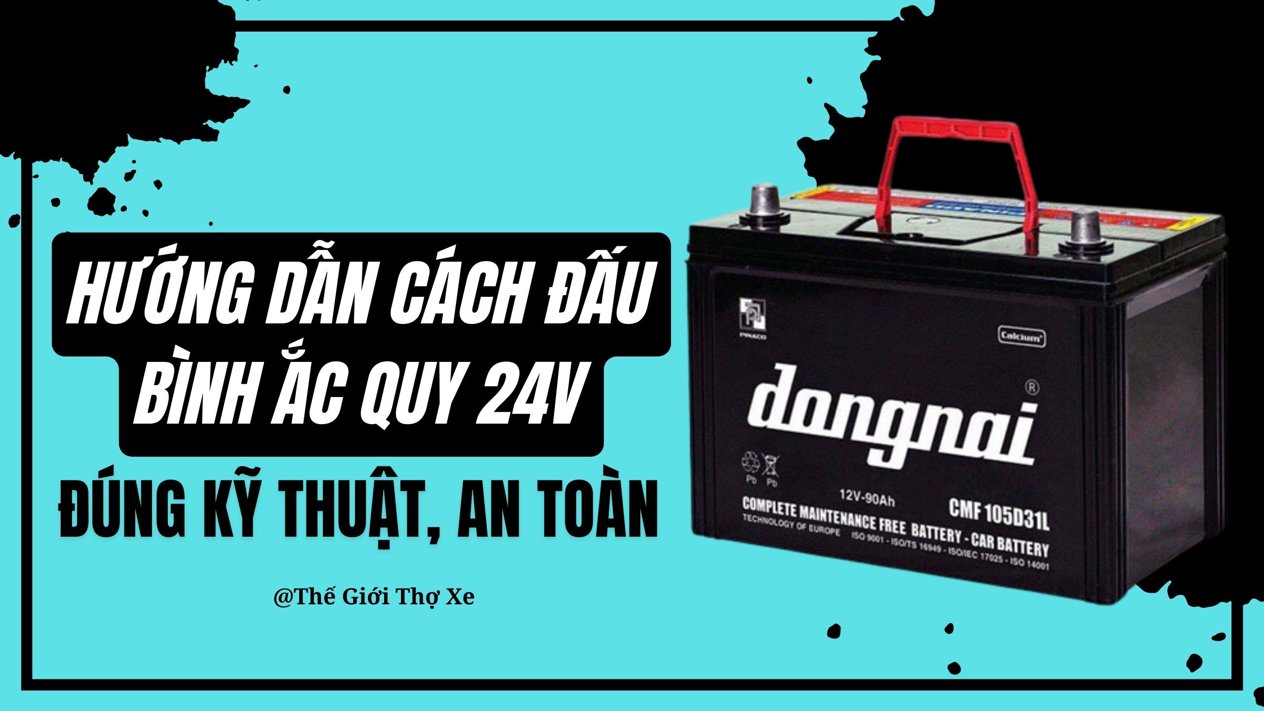 Hướng dẫn cách đấu bình ắc quy 24v đúng kỹ thuật, an toàn