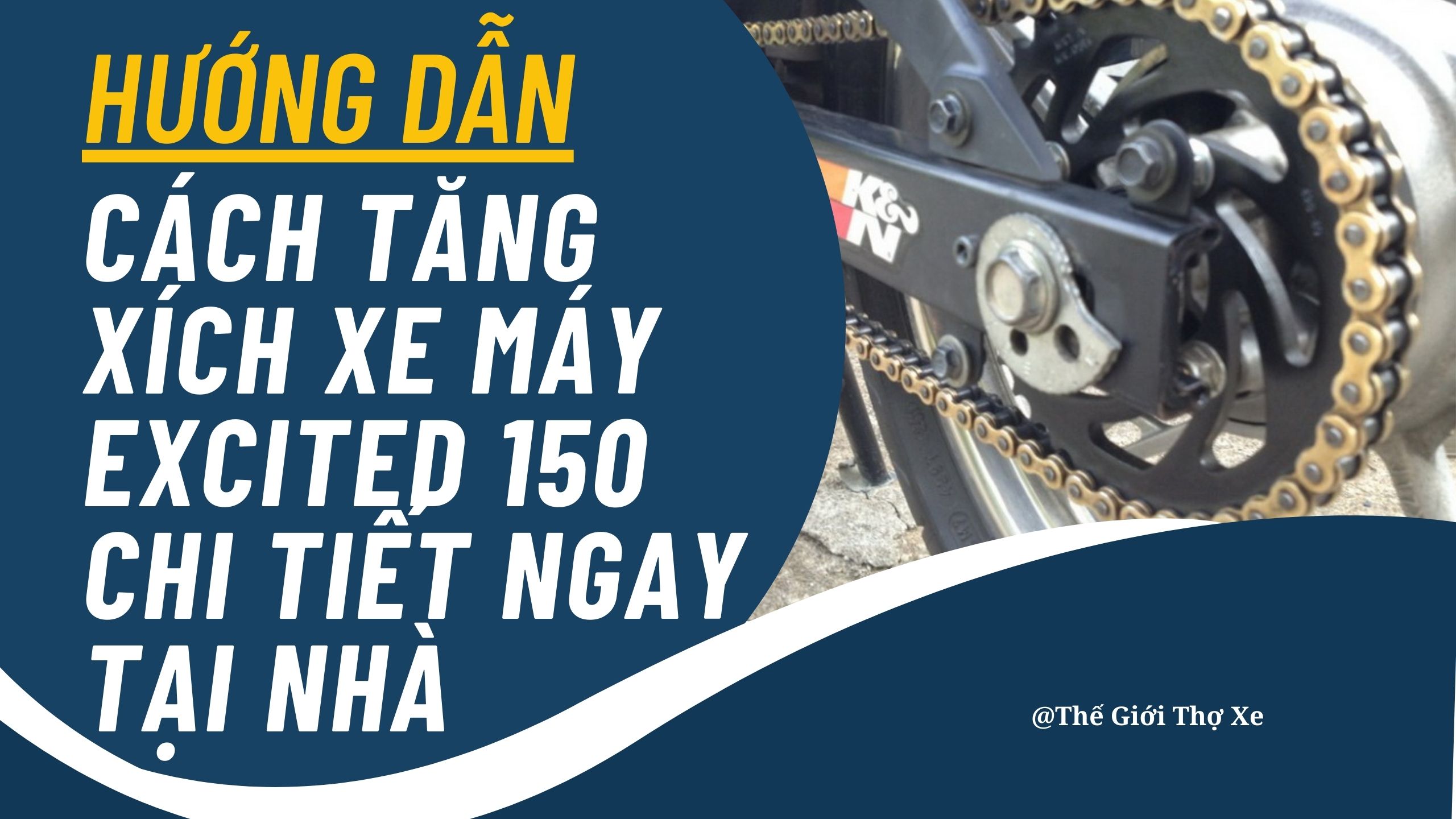 Hướng dẫn cách tăng xích xe máy Exciter 150 chi tiết ngay tại nhà