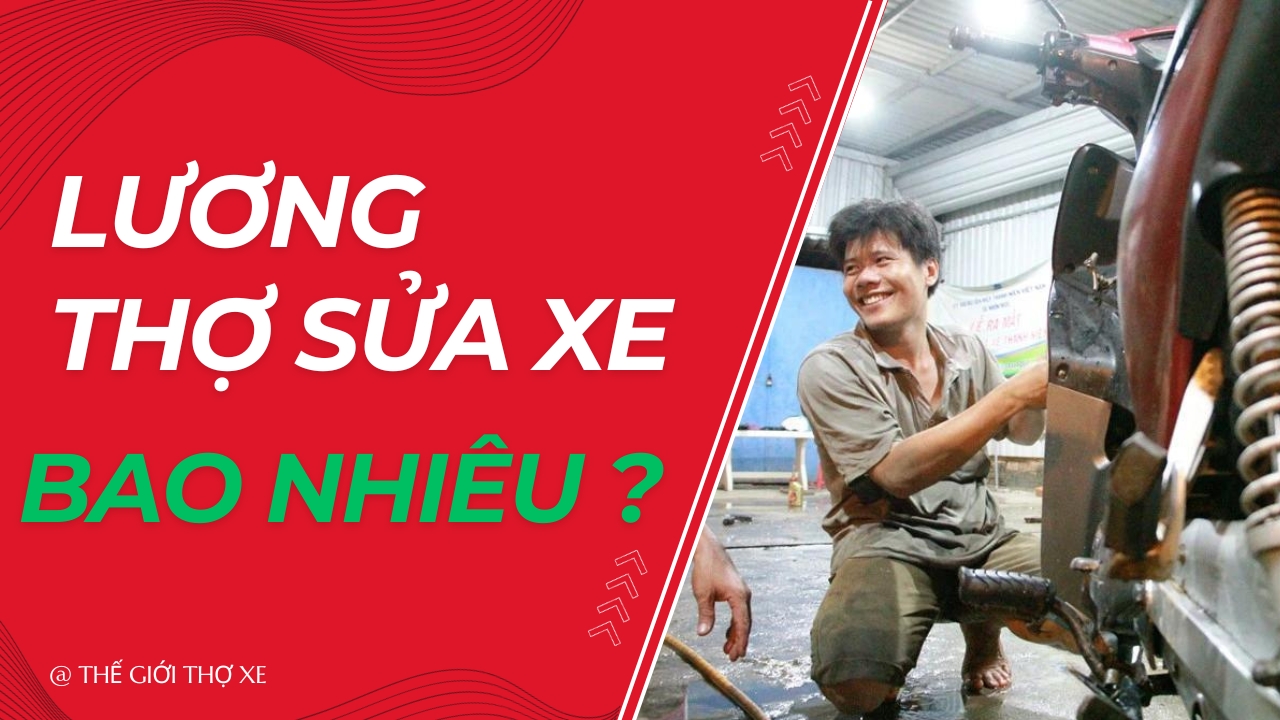 Lương thợ sửa xe máy là bao nhiêu