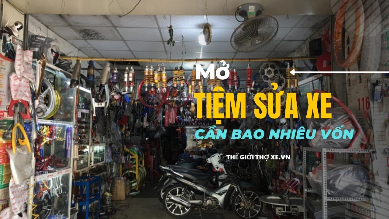 Mở tiệm sửa xe cần bao nhiêu vốn