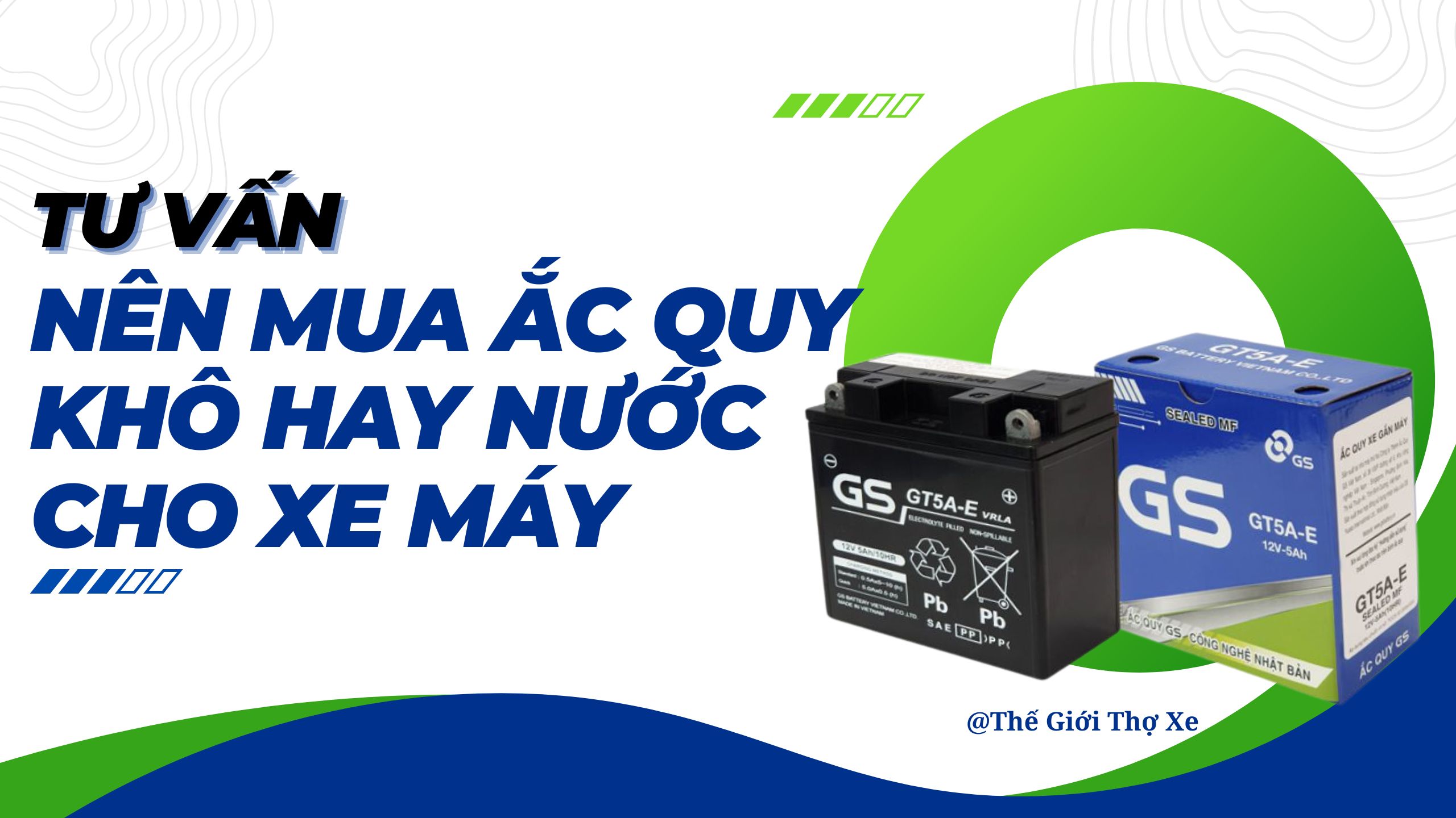 Tư vấn nên mua ắc quy khô hay nước cho xe máy