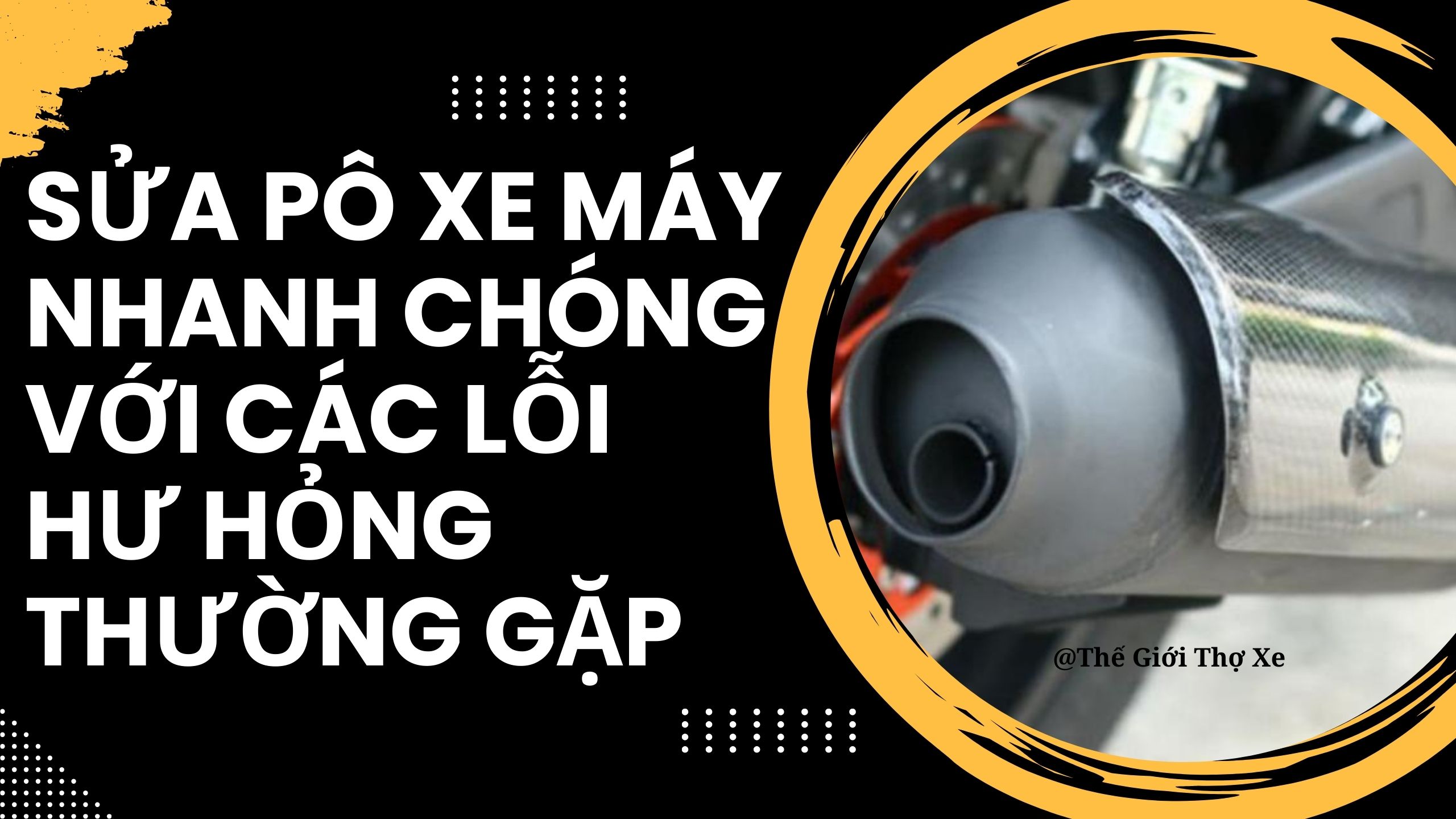 Sửa pô xe máy nhanh chóng với các lỗi hư hỏng thường gặp