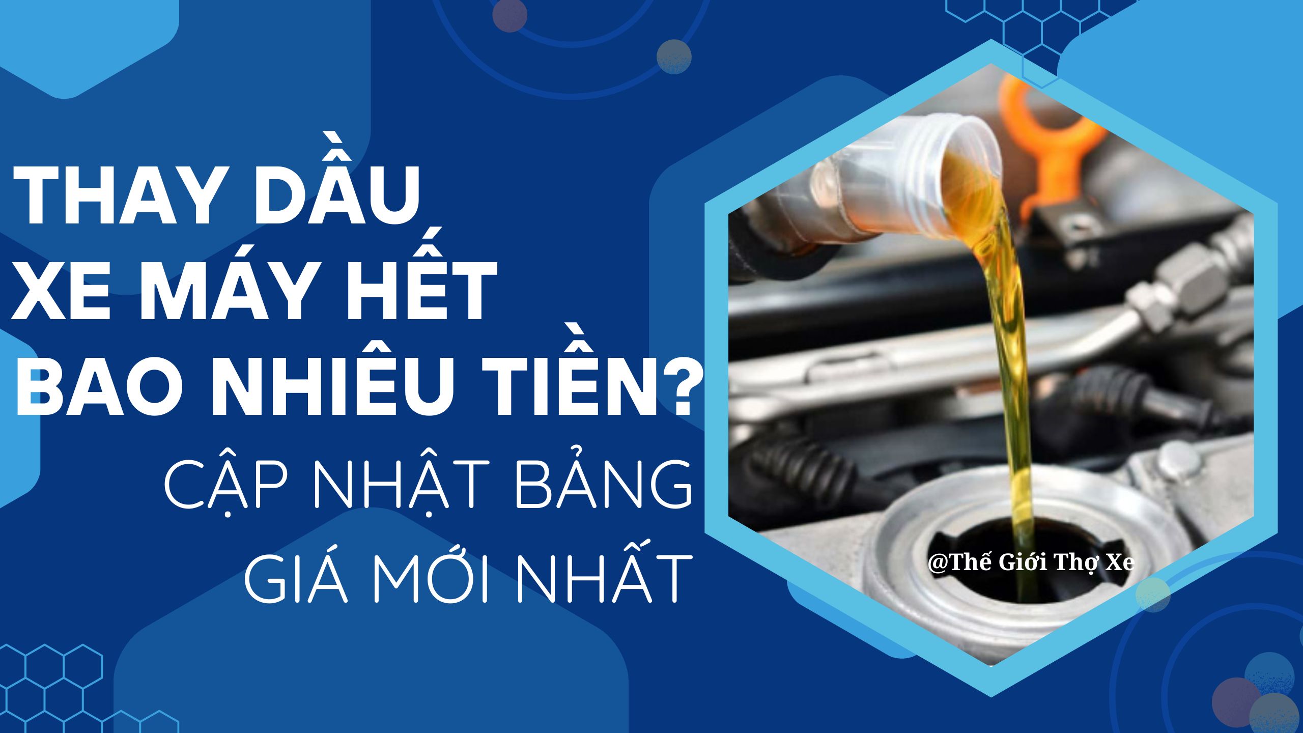Thay dầu xe máy hết bao nhiêu tiền? Cập nhật bảng giá mới nhất