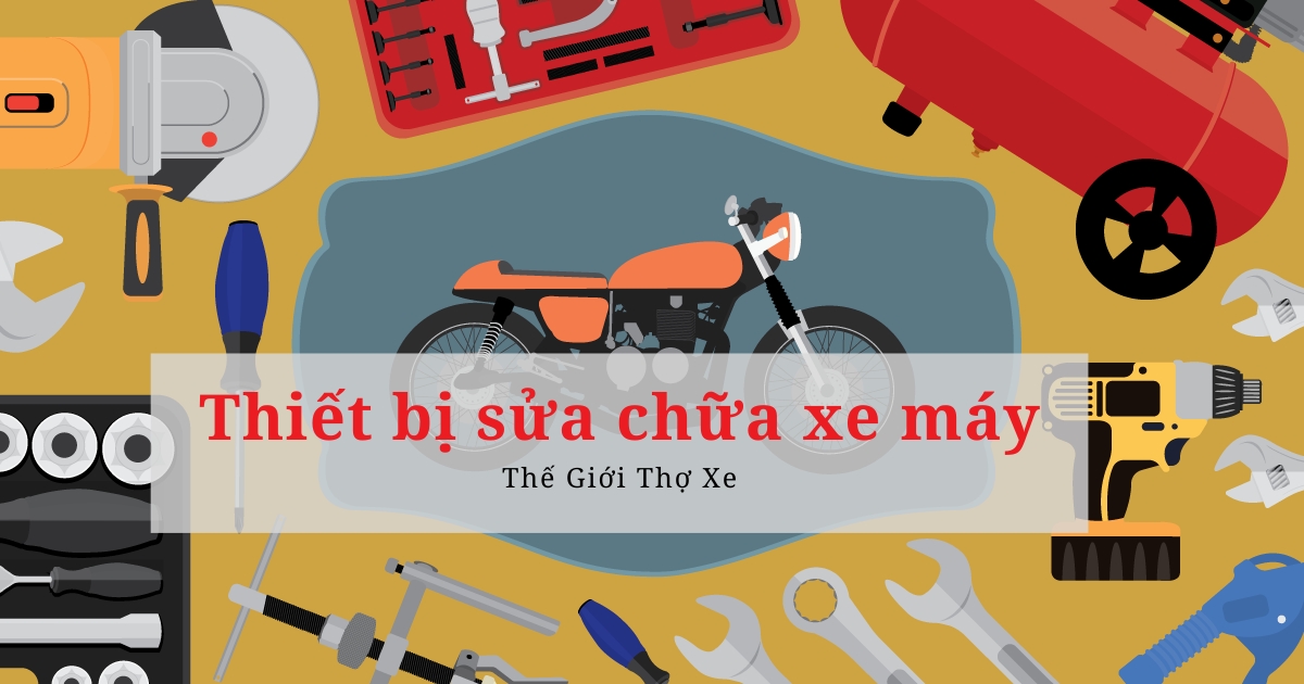 Thế Giới Thợ Xe cung cấp thiết bị sửa chữa xe máy chính hãng, giá tốt