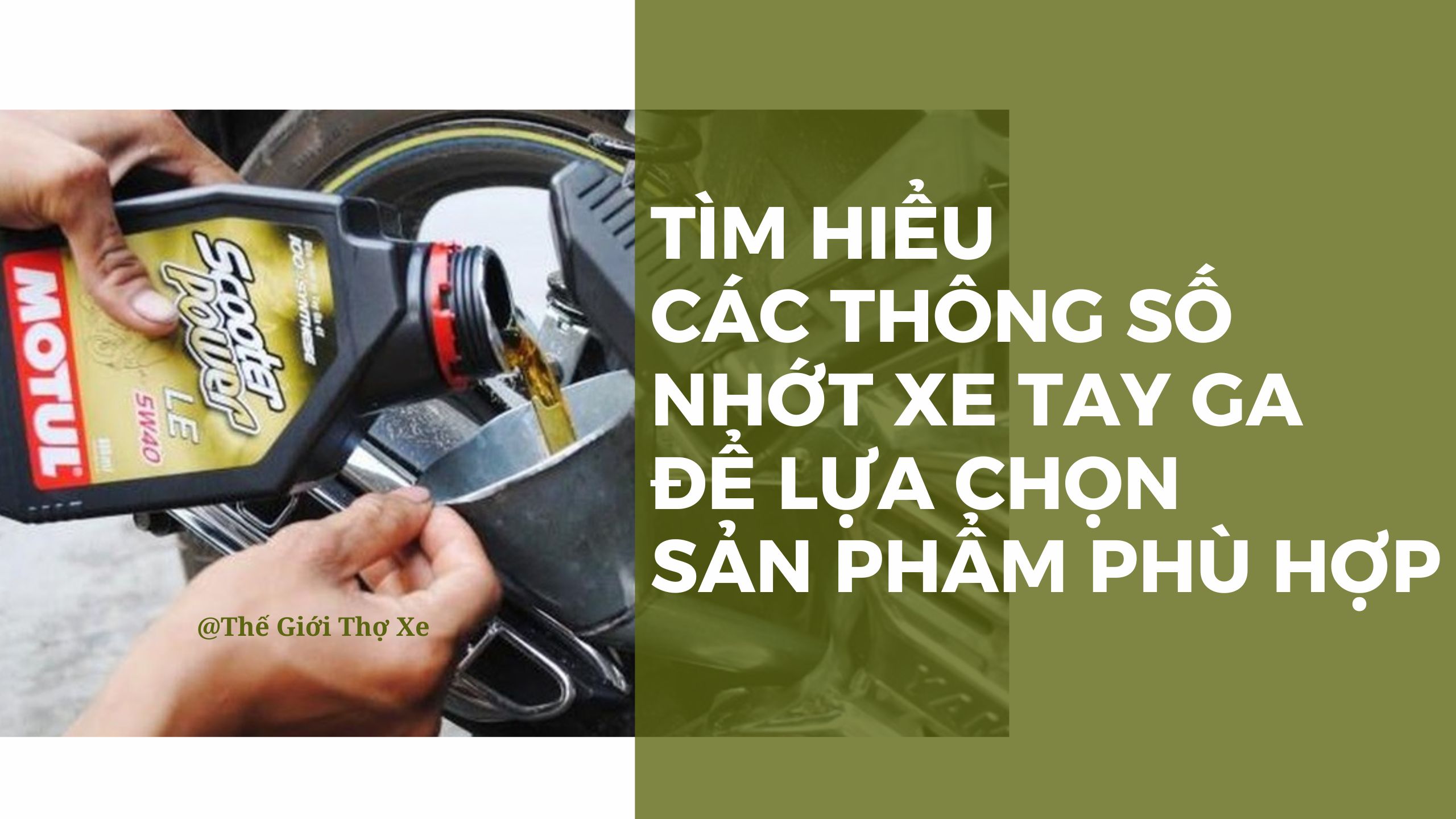 Tìm hiểu các thông số nhớt xe tay ga để lựa chọn sản phẩm phù hợp