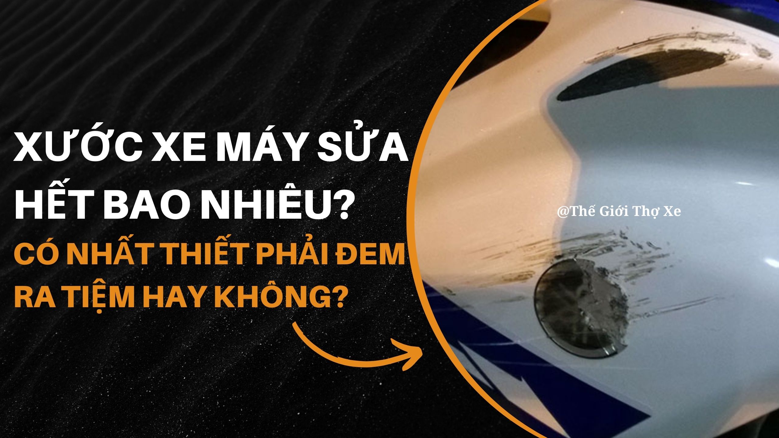 Xước xe máy sửa hết bao nhiêu? Có nhất thiết phải đem ra tiệm hay không?