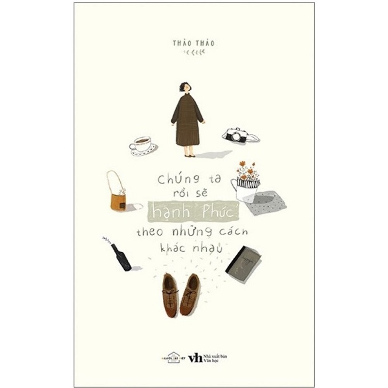 Sách Chúng ta rồi sẽ hạnh phúc, theo những cách khác nhau - Thảo Thảo