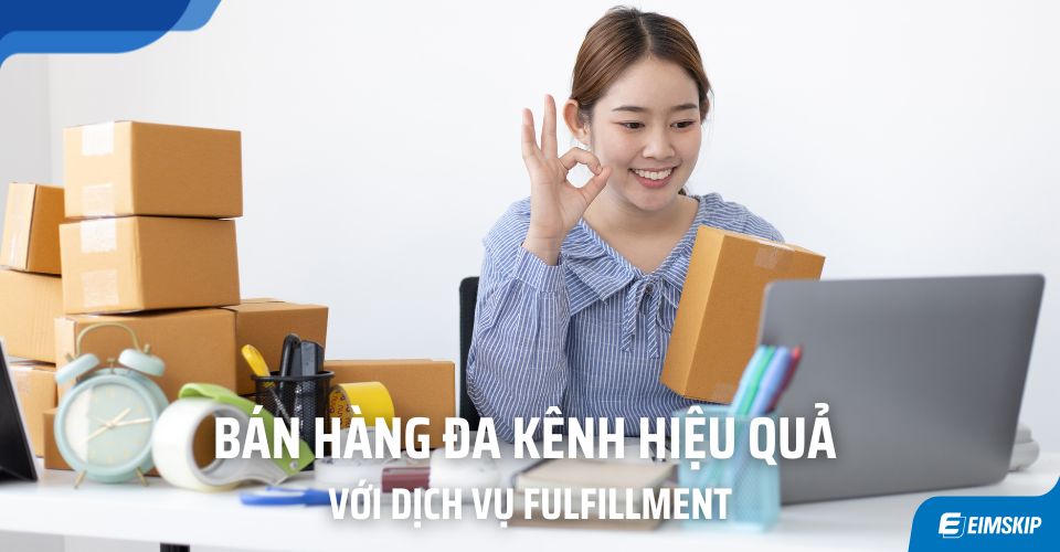 Fulfillment cho bán hàng đa kênh