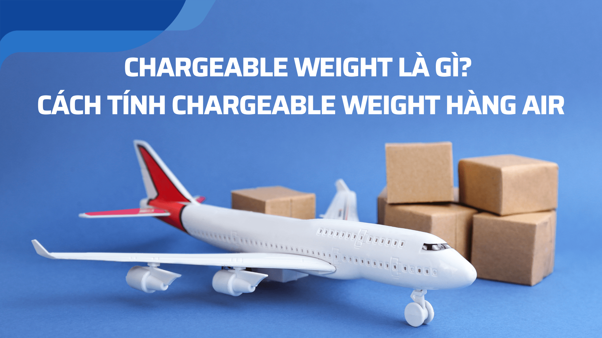 Chargeable Weight là gì?