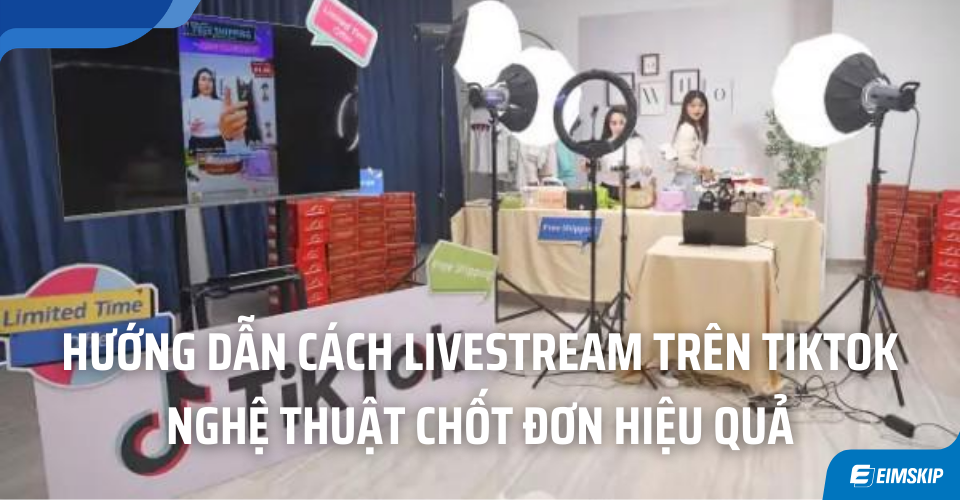 Cách livestream trên Tiktok