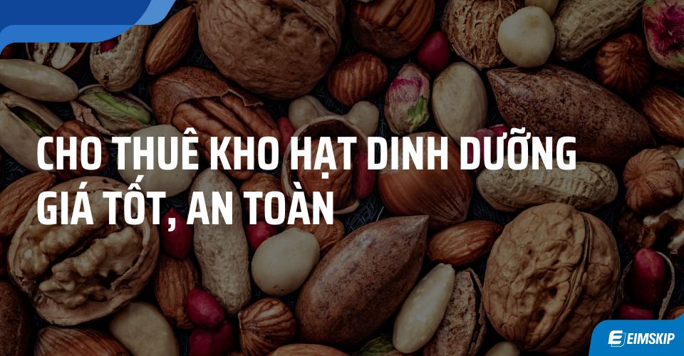 cho thuê kho hạt dinh dưỡng