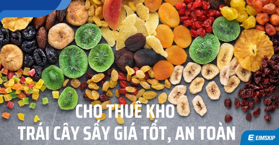 CHO THUÊ KHO TRÁI CÂY SẤY