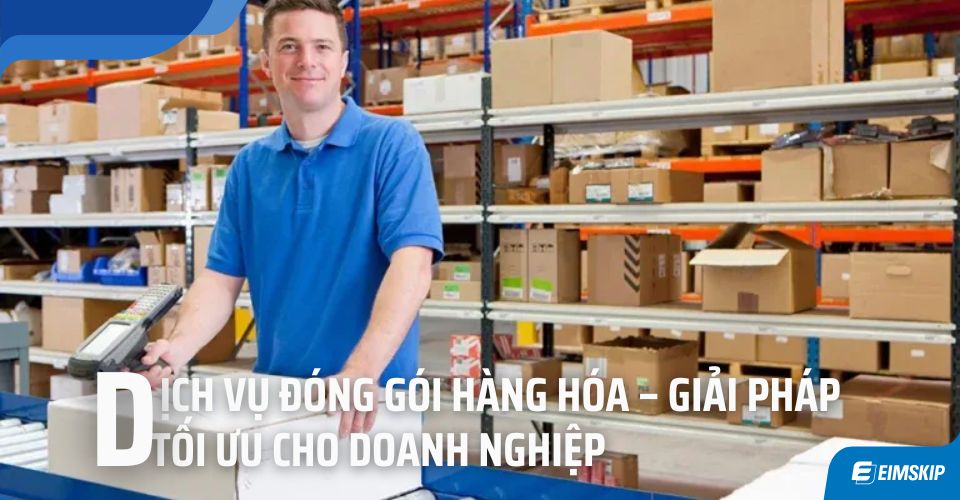 dịch vụ đóng gói hàng hóa