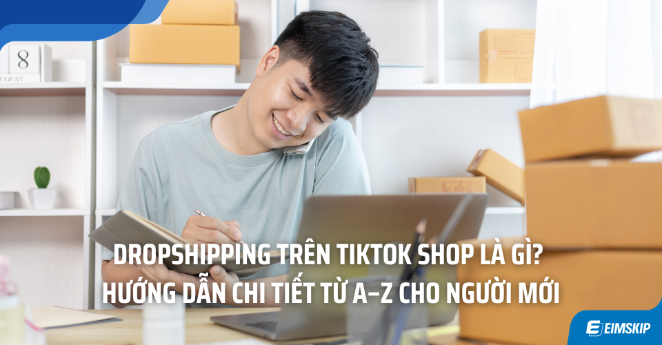 Dropshipping trên Tiktok Shop