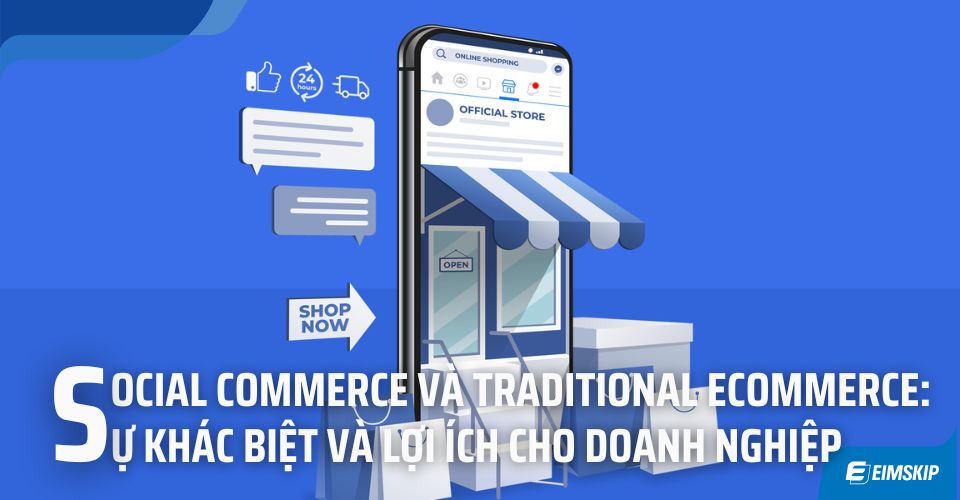 Social Commerce và Traditional Ecommerce