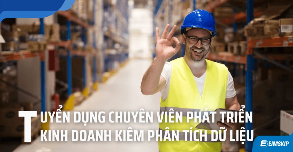 tuyển Chuyên viên Phát triển Kinh doanh kiêm Phân tích Dữ liệu