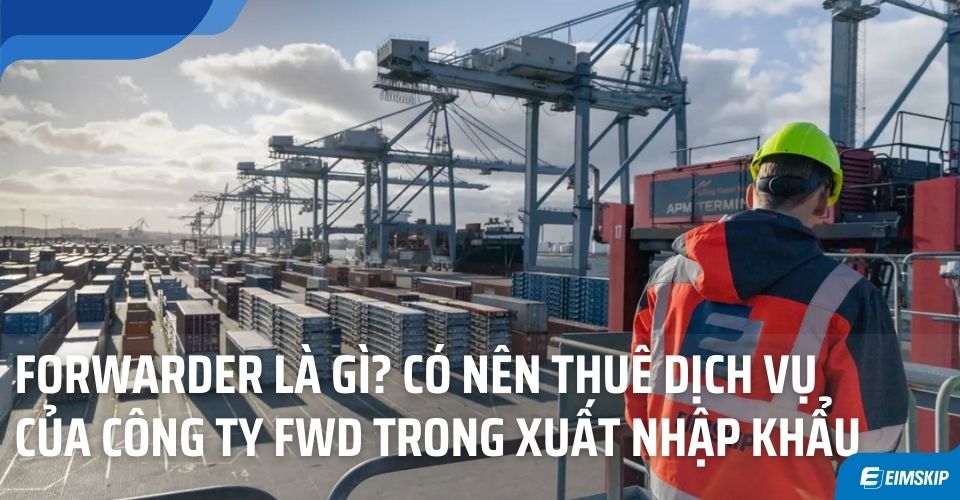 fwd trong xuất nhập khẩu là gì