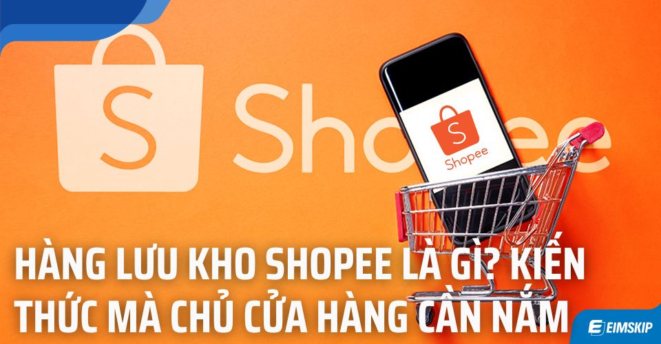 hàng lưu kho shopee là gì