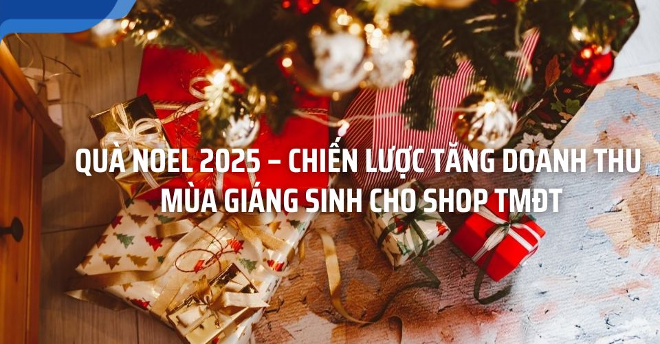 Quà Noel 2025 – Chiến lược tăng doanh thu mùa Giáng sinh cho shop TMĐT