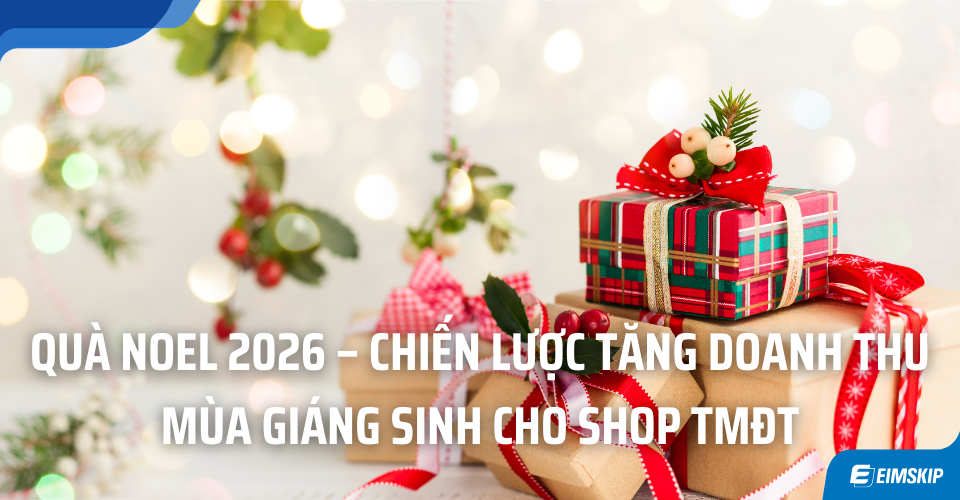 Quà Noel 2026 – Chiến lược tăng doanh thu mùa Giáng sinh cho shop TMĐT