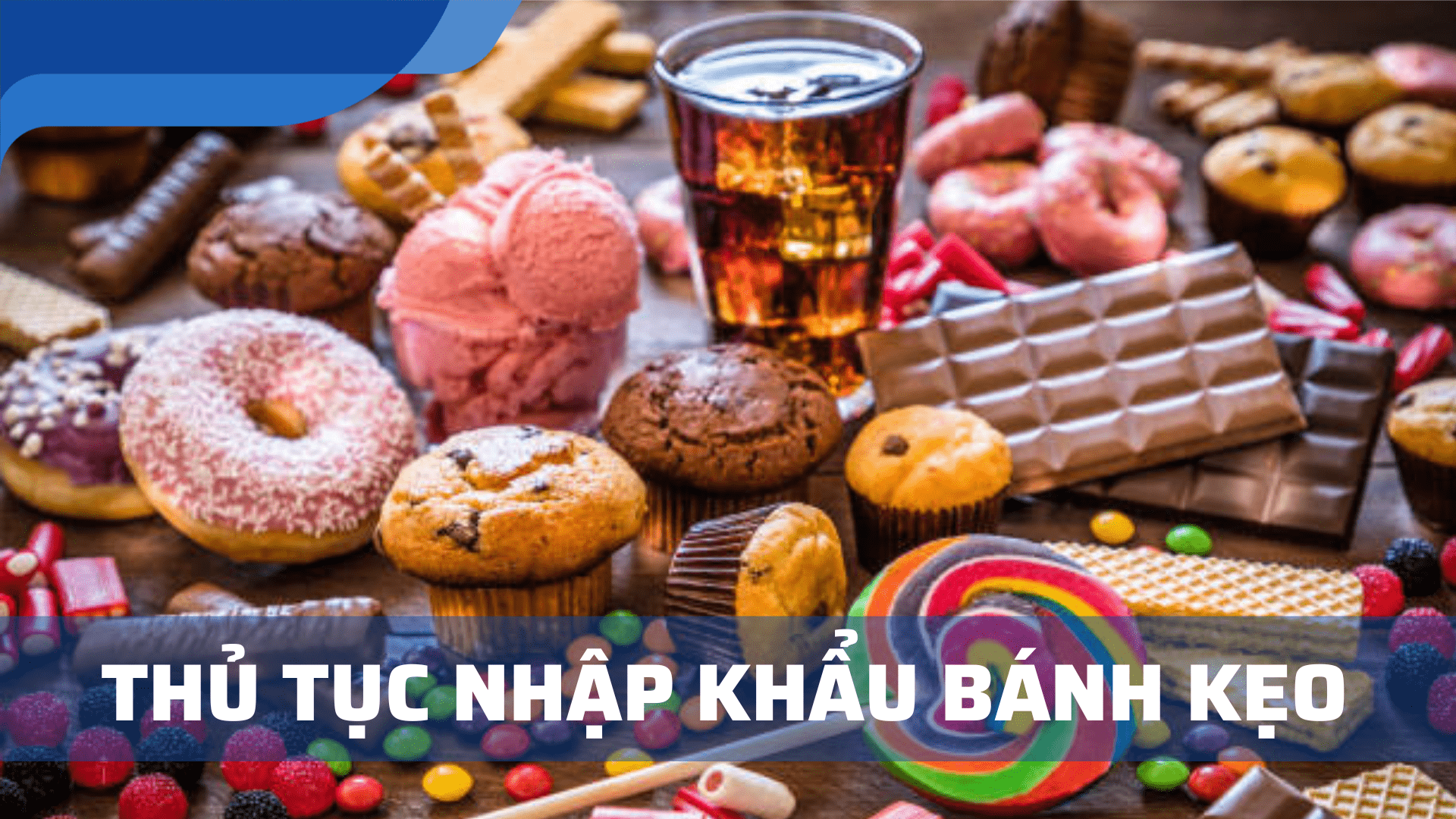 thủ tục nhập khẩu bánh kẹo