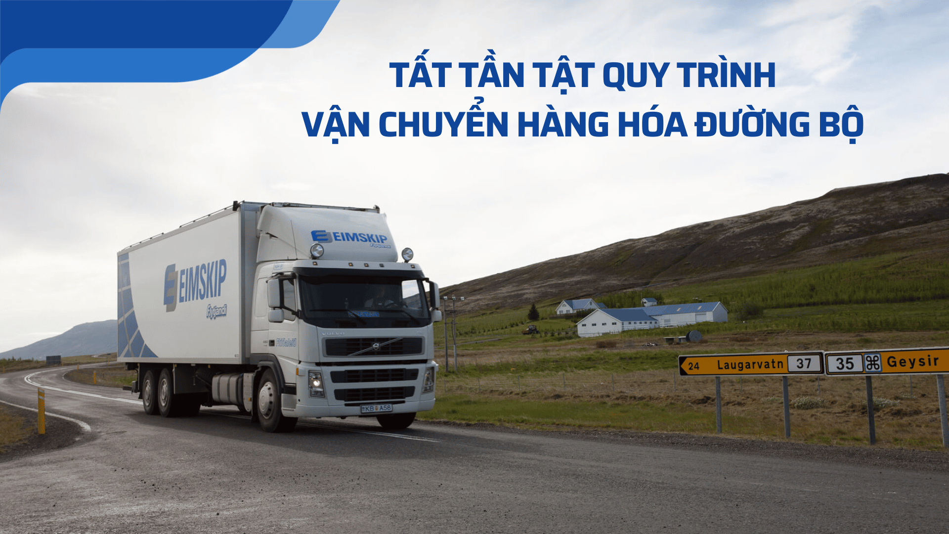 Tất tần tật về quy trình vận chuyển hàng hóa đường bộ