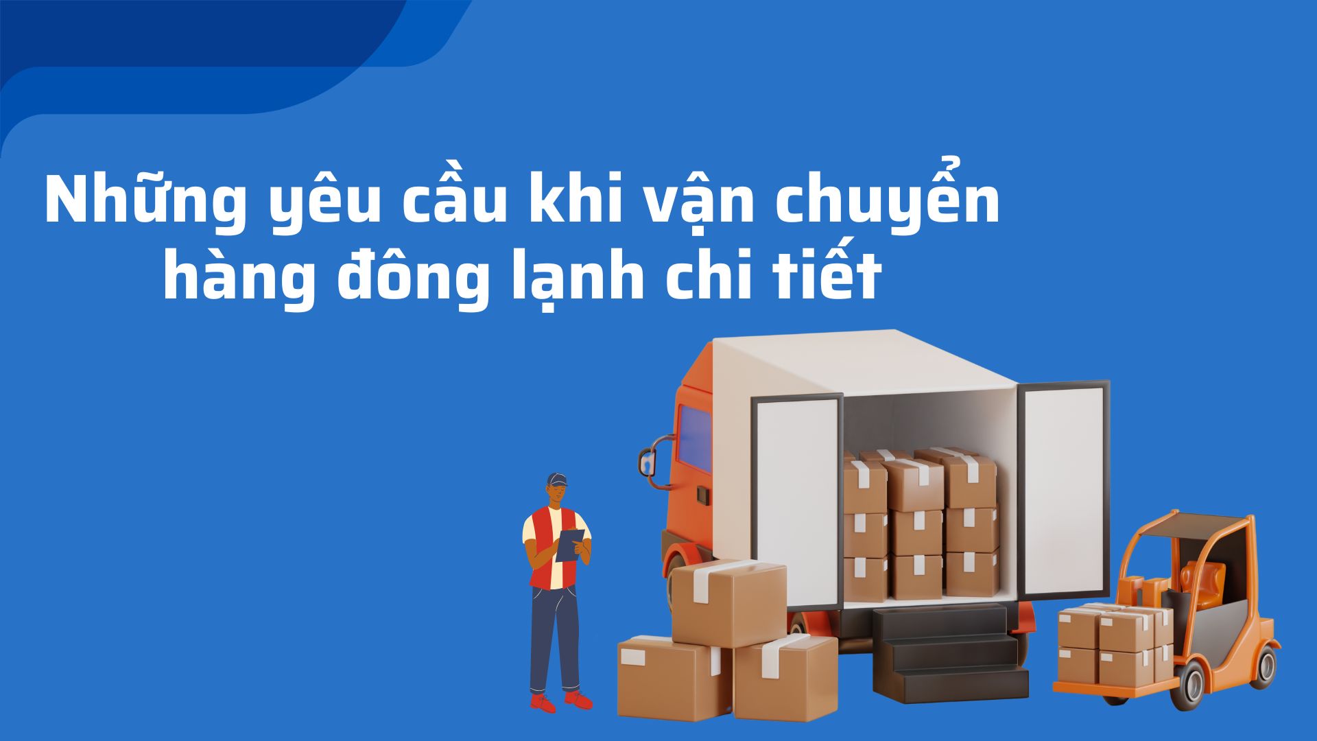 những yêu cầu khi vận chuyển hàng đông lạnh
