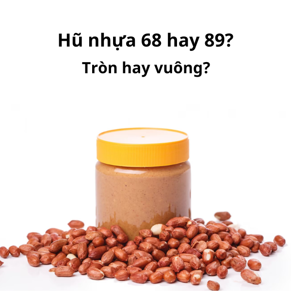 Bán đồ ăn vặt: Nên chọn hũ nhựa cổ 68mm hay 89mm?
