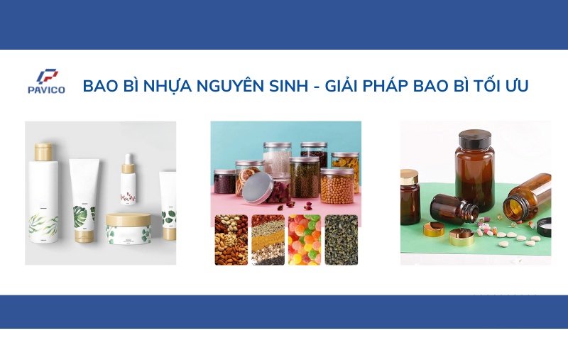 Nhựa nguyên sinh là giải pháp tối ưu cho ngành bao bì