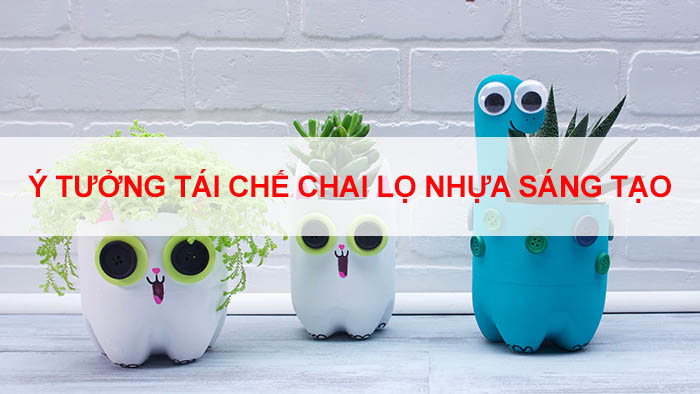 Tái chế chai lọ nhựa