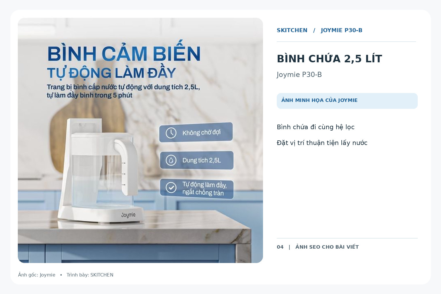 Bình chứa 2,5 lít hỗ trợ cấp nước trong sinh hoạt hằng ngày.