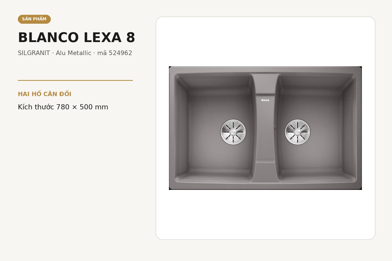 BLANCO LEXA 8 Alu Metallic là chậu rửa SILGRANIT hai hố cân đối, thiết kế dành cho khoang tủ rộng tối thiểu 800 mm.