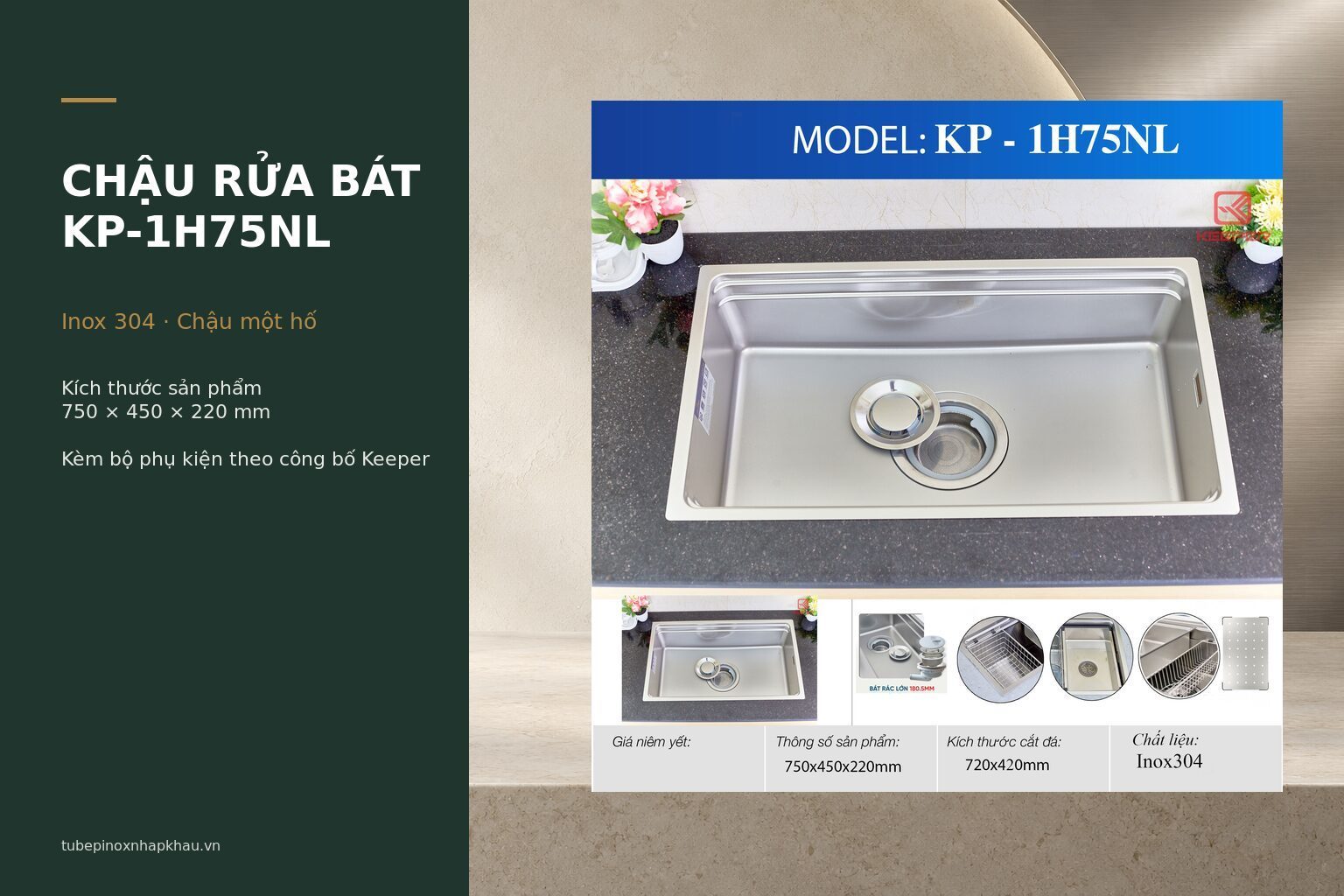 Keeper KP-1H75NL là chậu rửa một hố inox 304, kích thước rộng 750 mm và đi kèm bộ phụ kiện hỗ trợ sử dụng.